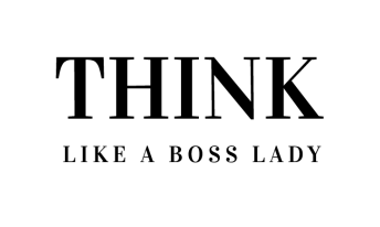 Think Like a Boss Lady